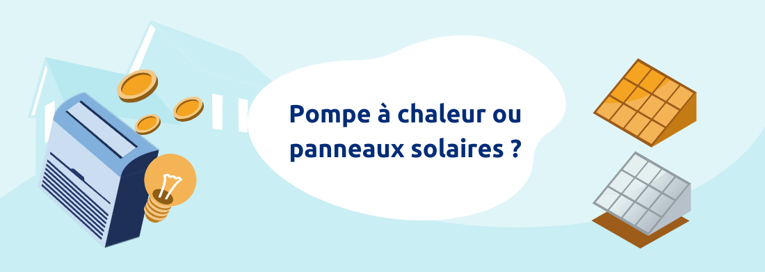 pompe à chaleur ou panneaux solaires